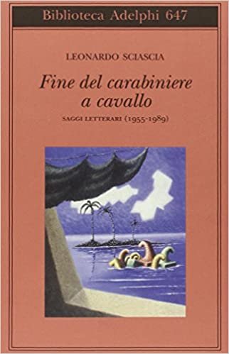 okumak Fine del carabiniere a cavallo. Saggi letterari (1955-1989)