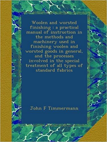okumak Woolen and worsted finishing : a practical manual of instruction in the methods and machinery used in finishing woolen and worsted goods in general, ... treatment of all types of standard fabrics