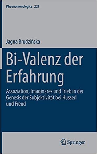 okumak Bi-Valenz der Erfahrung: Assoziation, Imaginäres und Trieb in der Genesis der Subjektivität bei Husserl und Freud (Phaenomenologica)