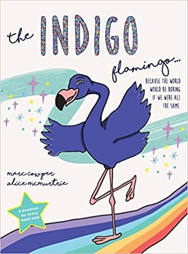 okumak The Indigo Flamingo: Because the world would be boring if we were all the same