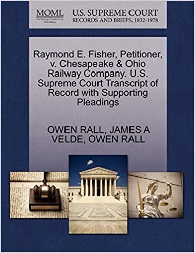 okumak Raymond E. Fisher, Petitioner, V. Chesapeake &amp; Ohio Railway Company. U.S. Supreme Court Transcript of Record with Supporting Pleadings