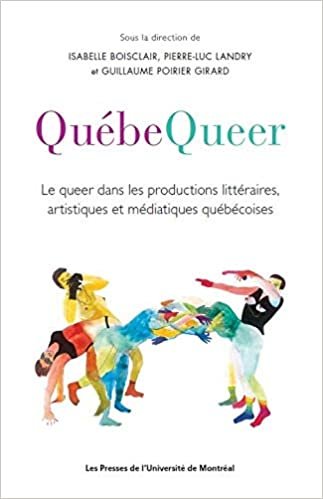 okumak Quebequeer : le queer dans les prod litter, artistiques et médiatiques québécois (Nouvelles Etudes Quebecoises)