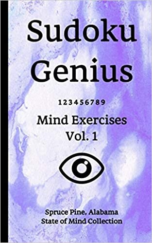 okumak Sudoku Genius Mind Exercises Volume 1: Spruce Pine, Alabama State of Mind Collection