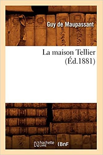 okumak de Maupassant, G: Maison Tellier (Ed.1881) (Litterature)