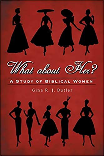 okumak What About Her?: A Study of Biblical Women