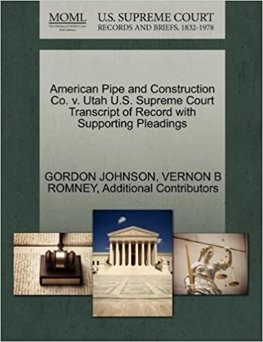okumak American Pipe and Construction Co. V. Utah U.S. Supreme Court Transcript of Record with Supporting Pleadings