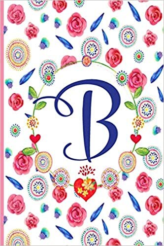 okumak B: B: Monogram Initials Notebook for Women and Girls, Pink Floral 110 page 6x9 inch ,&quot;B&quot; monogram notebook gift