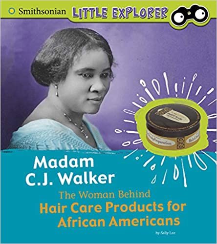okumak Madam C.J. Walker: the Woman Behind Hair Care Products for African Americans (Little Inventor)