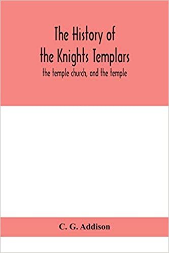 okumak The history of the Knights Templars: the temple church, and the temple