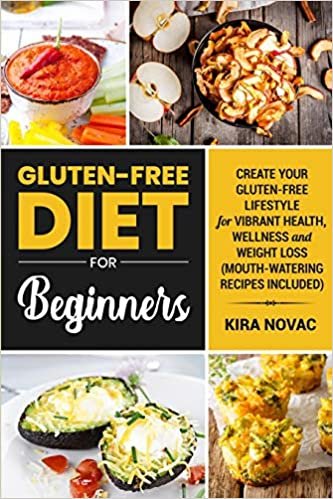 okumak Gluten-Free Diet for Beginners: Create Your Gluten-Free Lifestyle for Vibrant Health, Wellness and Weight Loss (Gluten-Free Recipes Guide, Celiac Disease Cookbook, Band 1)