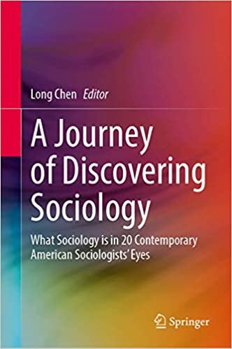 okumak A Journey of Discovering Sociology: What Sociology is in 20 Contemporary American Sociologists’ Eyes