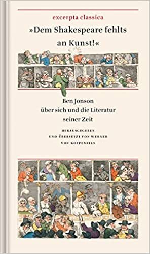 okumak »Dem Shakespeare fehlts an Kunst!«: Ben Jonson über sich und die Literatur seiner Zeit (Excerpta classica): 30