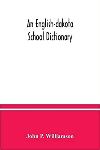 okumak An English-Dakota school dictionary: Wasicun qa Dakota ieska wowapi
