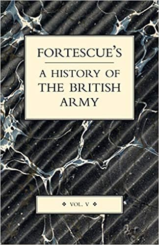 okumak FORTESCUE’S HISTORY OF THE BRITISH ARMY: Volume V: v. V