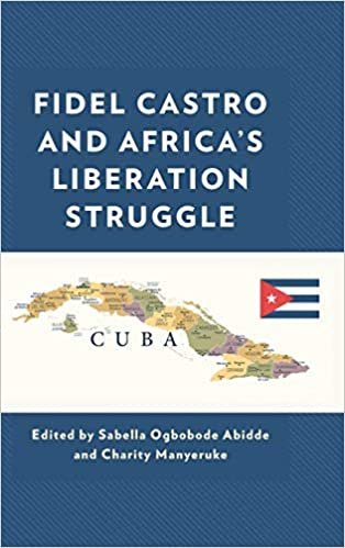okumak Fidel Castro and Africa&#39;s Liberation Struggle