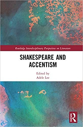 okumak Shakespeare and Accentism (Routledge Interdisciplinary Perspectives on Literature)