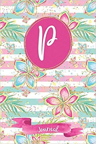 okumak P Journal: Tropical Journal, personalized monogram initial P blank lined notebook | Decorated interior pages with tropical flowers
