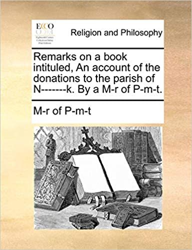 okumak Remarks on a book intituled, An account of the donations to the parish of N-------k. By a M-r of P-m-t.
