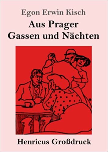 Aus Prager Gassen und Nächten (Großdruck) (German Edition)