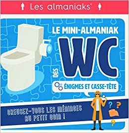 okumak Le mini-Almaniak des WC spécial Énigmes et casse-tête (ALMANIAKS JEUX)