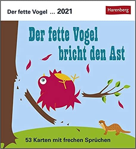 okumak Der fette Vogel bricht den Ast - Kalender 2021: 53 Karten mit frechen Sprüchen