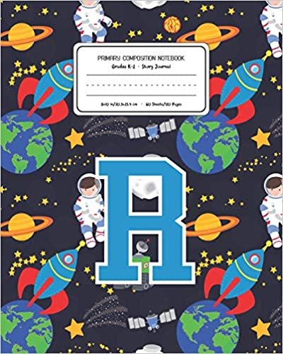 okumak Primary Composition Notebook Grades K-2 Story Journal R: Space Pattern Primary Composition Book Letter R Personalized Lined Draw and Write Handwriting ... Book for Kids Back to School Preschool