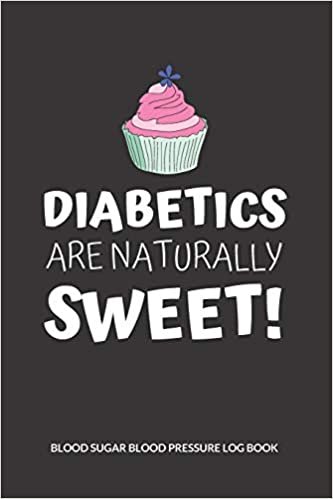 okumak Diabetics are naturally sweet! Blood Sugar Blood Pressure Log Book: V.27 Glucose Tracking Log Book 54 Weeks with Monthly Review Monitor Your Health (1 Year) | 6 x 9 Inches (Gift) (D.J. Blood Sugar)