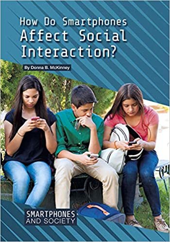 okumak How Do Smartphones Affect Social Interaction? (Smartphones and Society)