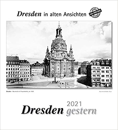 okumak Dresden gestern 2021: Dresden in alten Ansichten