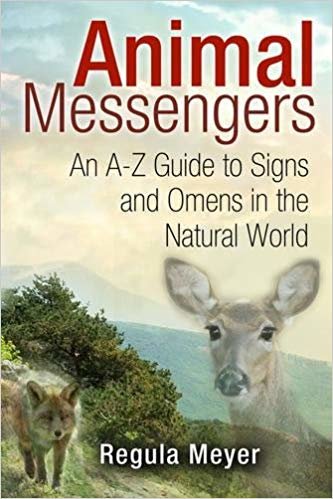 okumak Animal Messengers : An A-Z Guide to Signs and Omens in the Natural World