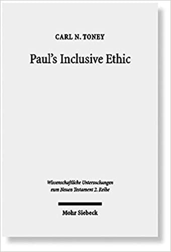 okumak Paul&#39;s Inclusive Ethic: Resolving Community Conflicts and Promoting Mission in Romans 14-15 (Wissenschaftliche Untersuchungen zum Neuen Testament / 2. Reihe, Band 252)