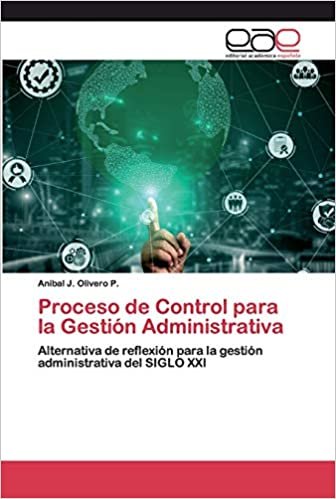 okumak Proceso de Control para la Gestión Administrativa: Alternativa de reflexión para la gestión administrativa del SIGLO XXI