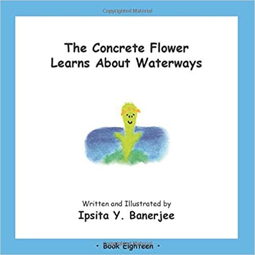 okumak The Concrete Flower Learns About Waterways: Book Eighteen
