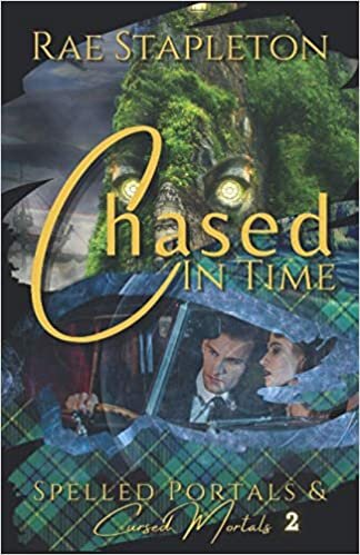 okumak Chased In Time: Time Travel Romance (Spelled Portals &amp; Cursed Mortals, Band 2)