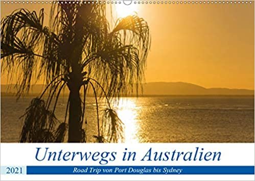 okumak Unterwegs in Australien (Wandkalender 2021 DIN A2 quer): Road Trip von Port Douglas bis Syndney (Monatskalender, 14 Seiten )