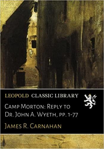 okumak Camp Morton: Reply to Dr. John A. Wyeth, pp. 1-77