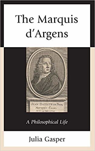 okumak The Marquis d&#39;Argens : A Philosophical Life