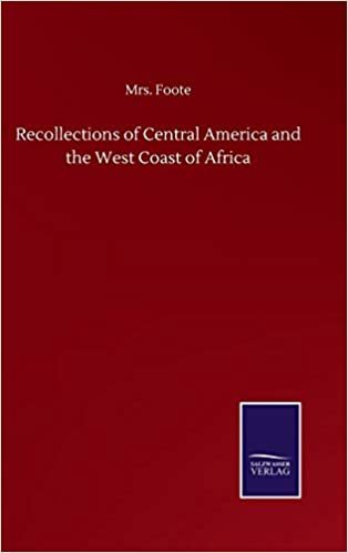 okumak Recollections of Central America and the West Coast of Africa