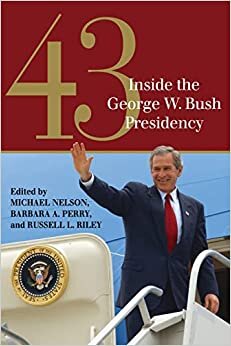 43: Inside the George W. Bush Presidency