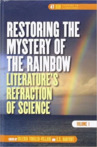 okumak Restoring the Mystery of the Rainbow: Literature&#39;s Refraction of Science (DQR Studies in Literature): 47