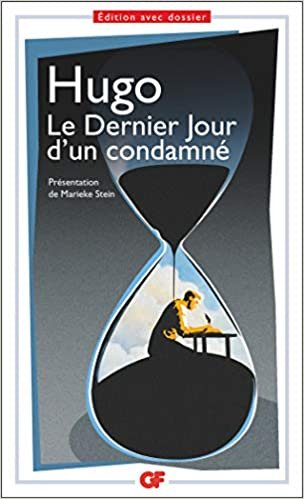 okumak Le Dernier Jour d&#39;un Condamné (Littérature et civilisation)