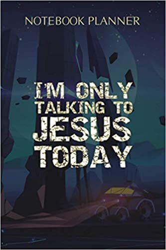 okumak Notebook Planner Funny Sarcastic Introvert I m Only Talking to Jesus Today Pullover: 114 Pages, Journal, Daily, Lesson, Task Manager, Planning, To Do List, 6x9 inch