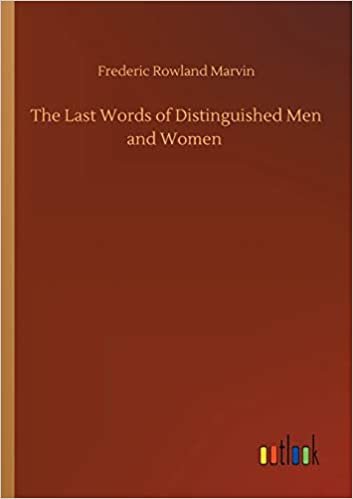okumak The Last Words of Distinguished Men and Women
