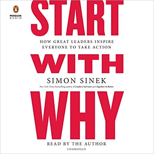 okumak Start with Why: How Great Leaders Inspire Everyone to Take Action [Audio]