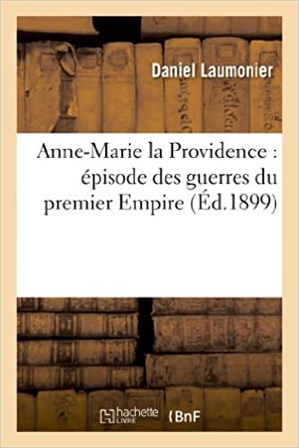okumak Anne-Marie la Providence: épisode des guerres du premier Empire (Litterature)