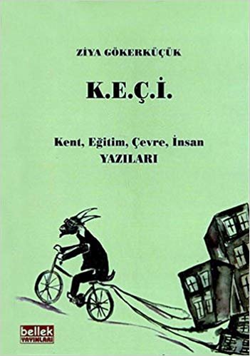 okumak K.E.Ç.İ: Kent, Eğitim, Çevre, İnsan Yazıları