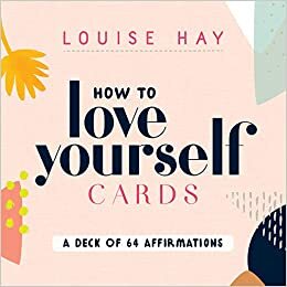 okumak How to Love Yourself Cards: A Deck of 64 Affirmations