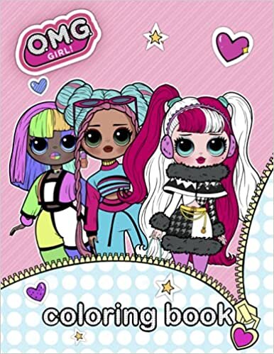 okumak O.M.G. GIRL! Coloring Book: An Amazing Coloring Book For Fans Of Dolls To Get Into Dolls WORLD With Beautiful Illustrations