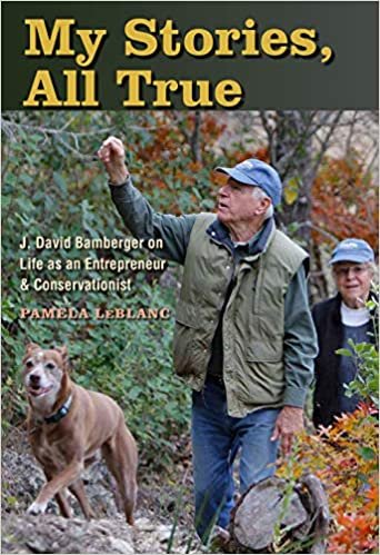 okumak My Stories, All True: J. David Bamberger on Life as an Entrepreneur and Conservationist