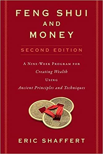 okumak Feng Shui and Money: A Nine-Week Program for Creating Wealth Using Ancient Principles and Techniques (Second Edition)
